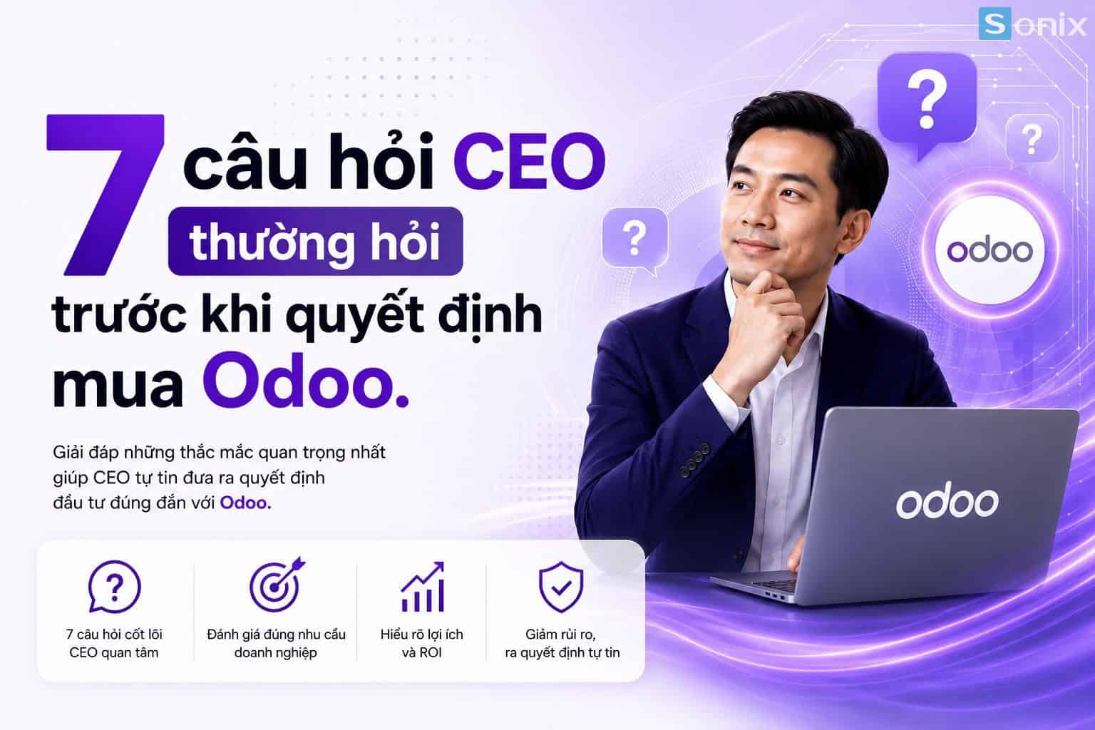 7 câu hỏi CEO thường hỏi trước khi quyết định mua Odoo.